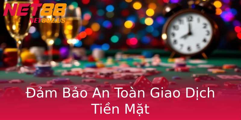 Đảm Bảo An Toàn Giao Dịch Tiền Mặt Đảm Bảo An Toàn Giao Dịch Tiền Mặt