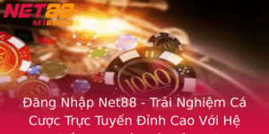 Ang Nhap Net88 Trai Nghiem Ca Cuoc Truc Tuyen Inh Cao Voi He Thong An Toan Va Tien Loi