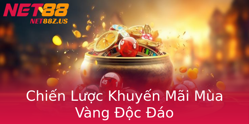 Chiến Lược Khuyến Mãi Mùa Vàng Độc Đáo Chiến Lược Khuyến Mãi Mùa Vàng Độc Đáo