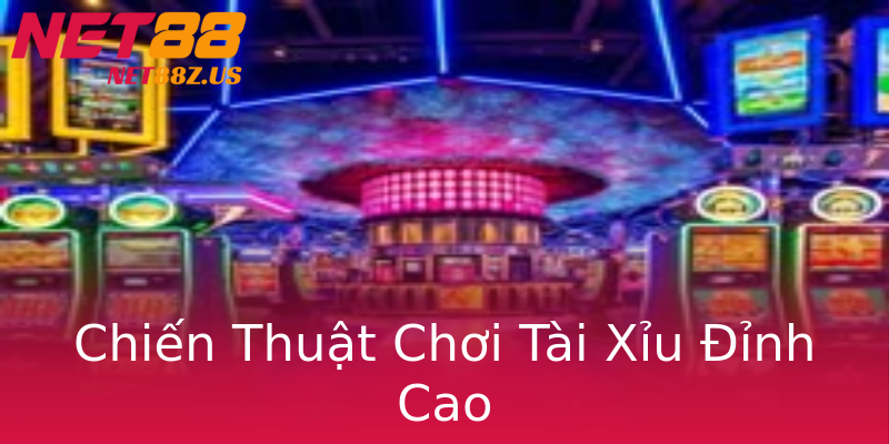 Chiến Thuật Chơi Tài Xỉu Đỉnh Cao Chiến Thuật Chơi Tài Xỉu Đỉnh Cao