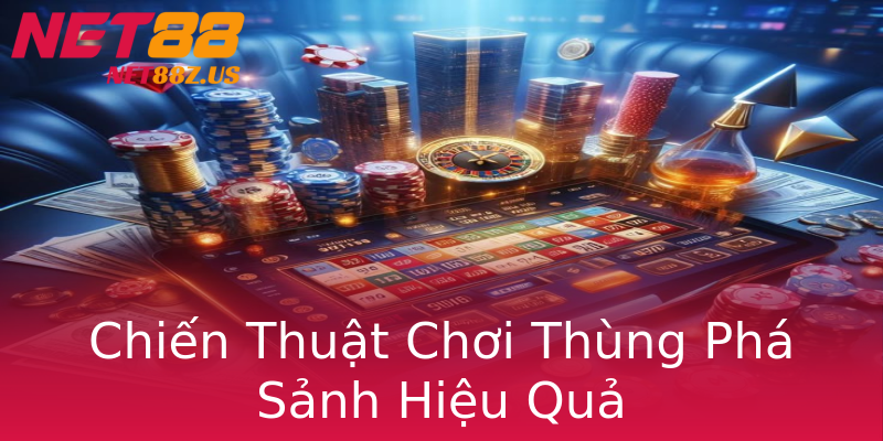 Chiến Thuật Chơi Thùng Phá Sảnh Hiệu Quả Chiến Thuật Chơi Thùng Phá Sảnh Hiệu Quả