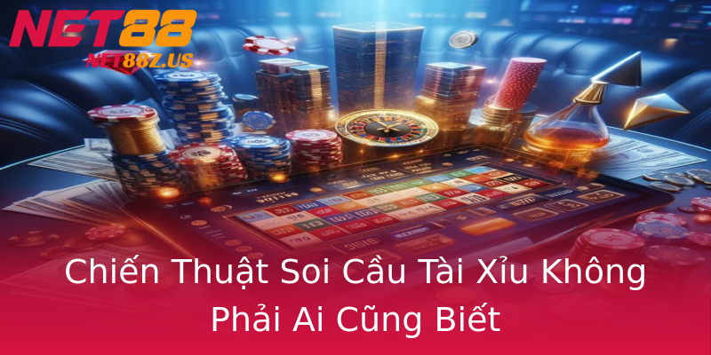 Chiến Thuật Soi Cầu Tài Xỉu Không Phải Ai Cũng Biết Chiến Thuật Soi Cầu Tài Xỉu Không Phải Ai Cũng Biết