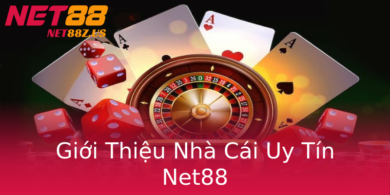 Giới Thiệu Nhà Cái Uy Tín Net88 Giới Thiệu Nhà Cái Uy Tín Net88