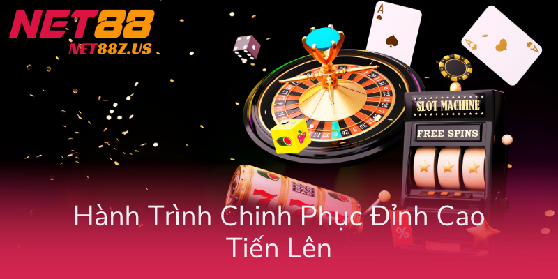 Thần Bài Tiến Lên - Cách Thắng 100% Hiệu Quả Tại Net88 3 Hanh Trinh Chinh Phuc Dinh Cao Tien Len