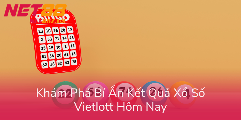 Kham Pha Bi An Ket Qua Xo So Vietlott Hom Nay