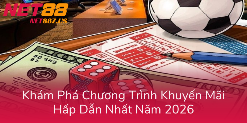 Kham Pha Chuong Trinh Khuyen Mai Hap Dan Nhat Nam 2026