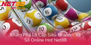 Kham Pha Lo Cap Sieu Nhanh Xo So Online Hot Net88