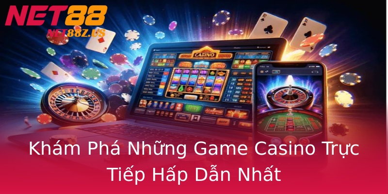 Khám Phá Những Game Casino Trực Tiếp Hấp Dẫn Nhất Khám Phá Những Game Casino Trực Tiếp Hấp Dẫn Nhất