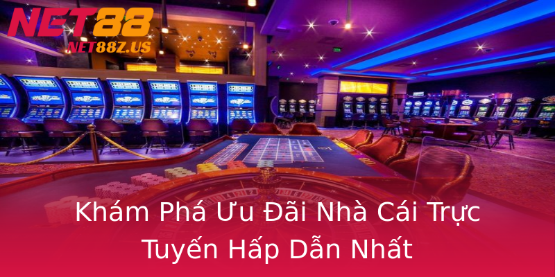 Khám Phá Ưu Đãi Nhà Cái Trực Tuyến Hấp Dẫn Nhất Khám Phá Ưu Đãi Nhà Cái Trực Tuyến Hấp Dẫn Nhất