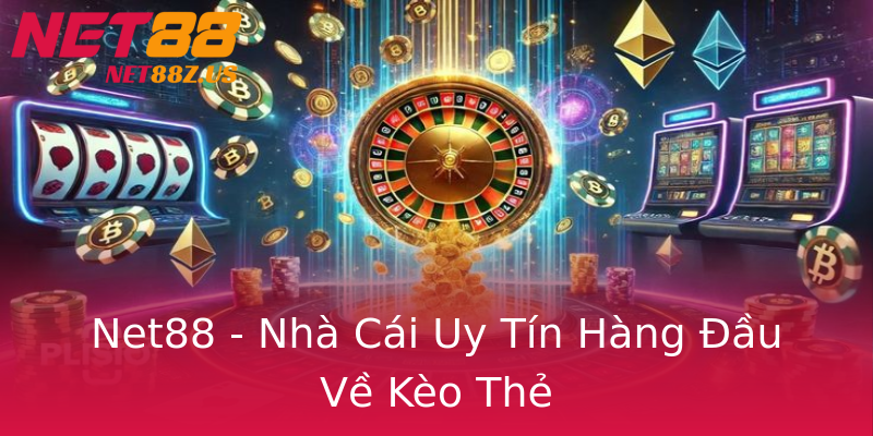 Net88 - Nhà Cái Uy Tín Hàng Đầu Về Kèo Thẻ Net88 - Nhà Cái Uy Tín Hàng Đầu Về Kèo Thẻ