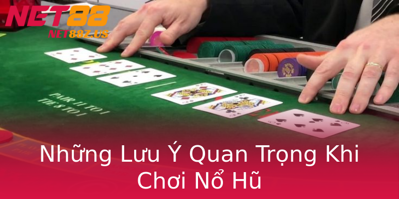 Những Lưu Ý Quan Trọng Khi Chơi Nổ Hũ Những Lưu Ý Quan Trọng Khi Chơi Nổ Hũ